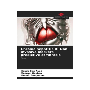 [预订]Chronic hepatitis B: Non-invasive markers predictive of fibrosis 9786205582640