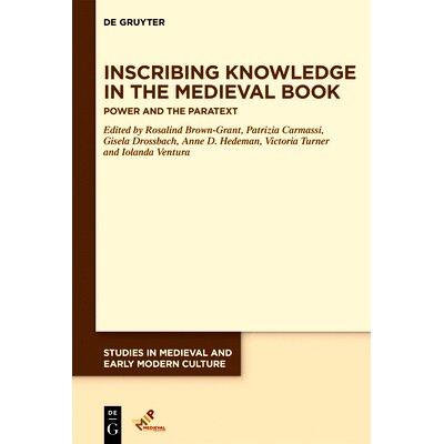 预订 Inscribing Knowledge in the Medieval Book: The Power of Paratexts 在中世纪书中刻下知识：权力和文本间性: 97815015178
