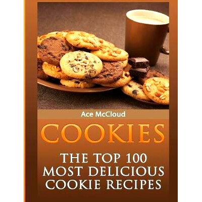 预订 Cookies: The Top 100 Most Delicious Cookie Recipes: 9781640482661
