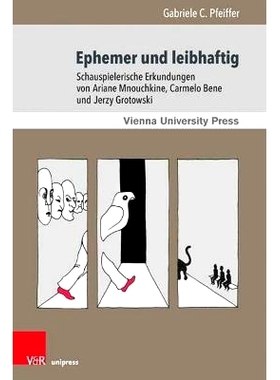 预订 Ephemer und leibhaftig: Schauspielerische Erkundungen von Ariane Mnouchkine, Carmelo Bene und Jerzy Grotowski 短暂