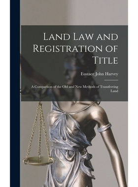 预订 Land law and Registration of Title; a Comparison of the old and new Methods of Transferring Land 9781017453720