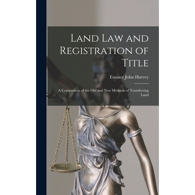 预订 Land law and Registration of Title; a Comparison of the old and new Methods of Transferring Land 9781017453720