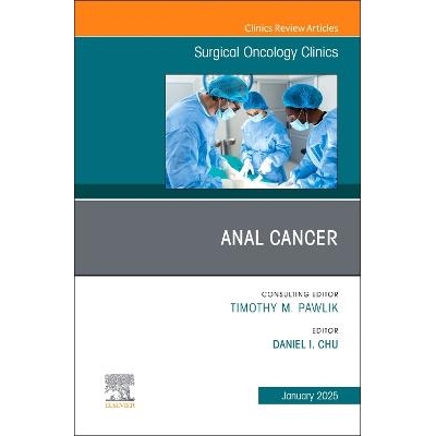 预订 Anal Cancer, An Issue of Surgical Oncology Clinics of North America Volume 34-1 肛门癌，《北美外科肿瘤诊所》第34-1