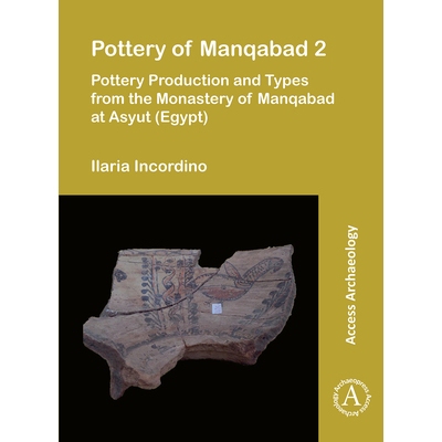 预订 Pottery of Manqabad 2: Pottery Production and Types from the Monastery of Manqabad at Asyut (Egypt): Pottery Produc