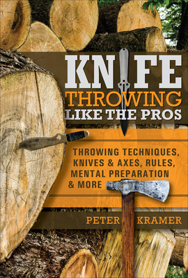 【预订】Knife Throwing Like the Pros: Throwing Techniques, Knives & Axes, Rules, Mental Preparation & More