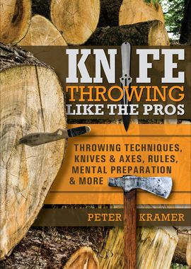 【预订】Knife Throwing Like the Pros: Throwing Techniques, Knives & Axes, Rules, Mental Preparation & More