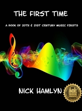 预订 The First Time: a book of twentieth and twenty-first century music firsts: 9781916434707