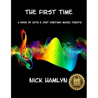 预订 The First Time: a book of twentieth and twenty-first century music firsts: 9781916434707