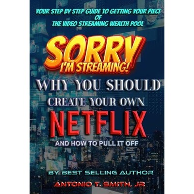 预订 Sorry, I’m Streaming: Why You Should Create Your Own Netflix and How To Pull It Off Your Step By Step Guide To Get