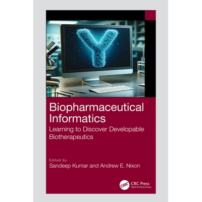 预订 Biopharmaceutical Informatics Learning to Discover Developable Biotherapeutics 生物制药信息学：学习发现可开发的生物