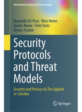预订 Security Protocols and Threat Models: Security and Privacy via The Applied π-Calculus 安全协议与威胁模型：基于应用