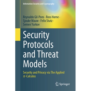 预订 Security Protocols and Threat Models: Security and Privacy via The Applied π-Calculus 安全协议与威胁模型：基于应用
