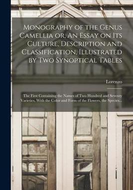 [预订]Monography of the Genus Camellia or, An Essay on Its Culture, Description and Classification, Illust 9781018855851