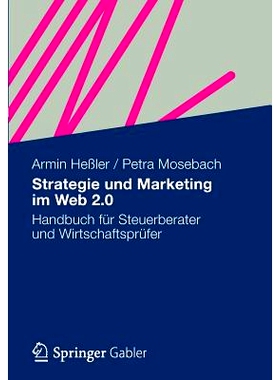 预订 Strategie und Marketing im Web 2.0: Handbuch für Steuerberater und Wirtschaftsprüfer 战略与市场营销的Web2.0：会计