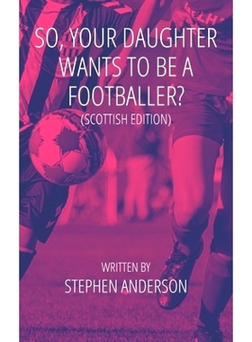 预订 So, Your Daughter Wants To Be A Footballer?: Scottish Edition: 9798866785681