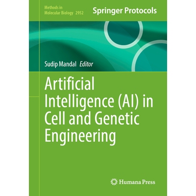 预订 Artificial Intelligence (AI) in Cell and Genetic Engineering 细胞与基因工程的人工智能 9781071646892