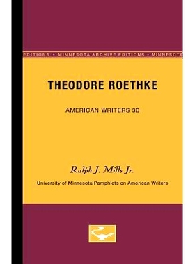 预订 Theodore Roethke - American Writers 30: University of Minnesota Pamphlets on American Writers: 9780816603046