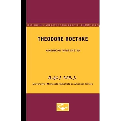 预订 Theodore Roethke - American Writers 30: University of Minnesota Pamphlets on American Writers: 9780816603046