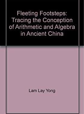 现货 FLEETING FOOTSTEPS: TRACING THE CONCEPTION OF ARITHMETIC AND ALGEBRA 9789810236960