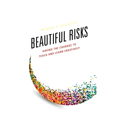 预订 Beautiful Risks: Having the Courage to Teach and Learn Creatively 美丽的风险：勇于创造教学和学习的勇气: 97814758347