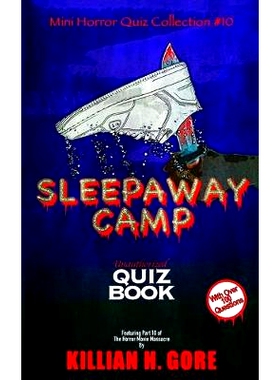 预订 Sleepaway Camp Unauthorized Quiz Book: Mini Horror Quiz Collection #10: 9781691787371