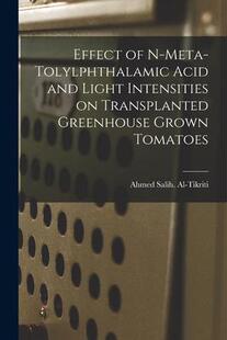 tolylphthalamic Greenhouse 预订 Acid meta Grown Transplanted and Tomatoe Intensities Effect 9781014929457 Light