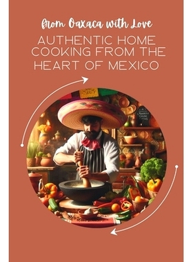 预订 From Oaxaca with Love: Authentic Home Cooking from the Heart of Mexico: 9798875906732