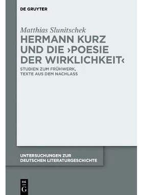 预订 Hermann Kurz und die ’Poesie der Wirklichkeit’: Studien zum Frühwerk, Texte aus dem Nachlass: 9783110543230