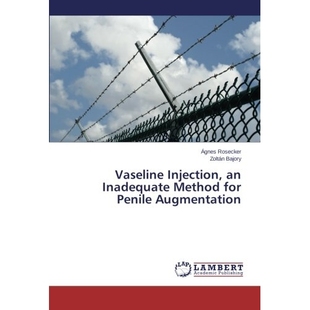 预订 Vaseline Injection, an Inadequate Method for Penile Augmentation: 9783659532955
