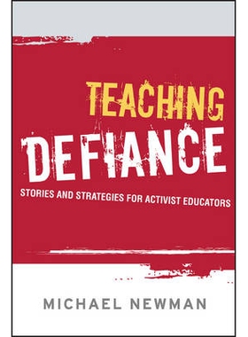预订 Teaching Defiance: Stories And Strategies For Activist Educators 教学蔑视: 故事和维权教育工作者的策略: 978111913719