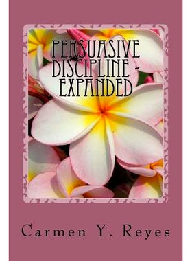 预订 Persuasive Discipline - Expanded: Using Power Messages and Suggestions to Influence Children Toward Positive Behavi