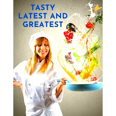 预订 Tasty Latest and Greatest: How to Cook Basically Anything - An Official Cookbook