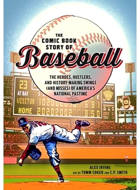 预订 The Comic Book Story of Baseball: The Heroes, Hustlers, and History-Making Swings (and Misses) of America’s Nation