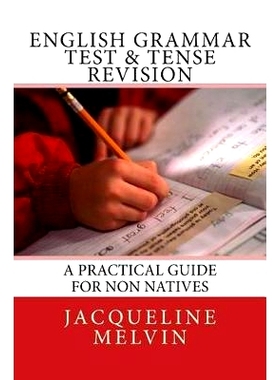 预订 English Grammar Test & Tense Revision: A Practical Guide For Non Natives: 9781535361163