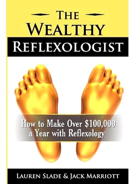 预订 The Wealthy Reflexologist: How to Make Over $100,000 a Year With Reflexology: 9780986836305