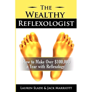 预订 The Wealthy Reflexologist: How to Make Over $100,000 a Year With Reflexology: 9780986836305