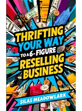 预订 Thrifting Your Way to a 6-Figure Reselling Business: 9798336300352
