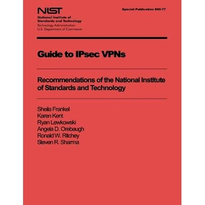 预订 Guide to IPsec VPNs: Recommendations of the National Institute of Standards and Technology: 9781494951924