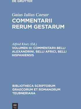 【预订】Commentarii belli Alexandrini, belli Africi, belli Hispaniensis 9783598711268
