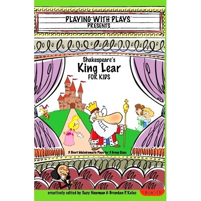 预订 Shakespeare’s King Lear for Kids: 3 Short Melodramatic Plays for 3 Group Sizes: 9781985251274