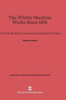 [预订]The Whitin Machine Works Since 1831 9780674499553