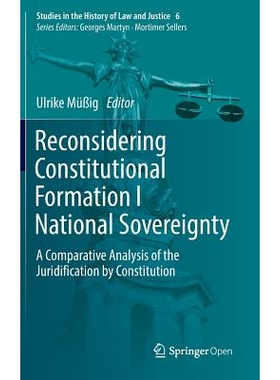 预订 Reconsidering Constitutional Formation I National Sovereignty: A Comparative Analysis of the Juridification by Cons