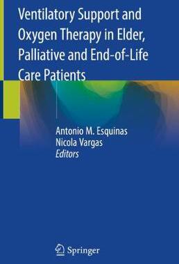 【预订】Ventilatory Support and Oxygen Therapy in Elder, Palliative and End-of-Life Care Patients