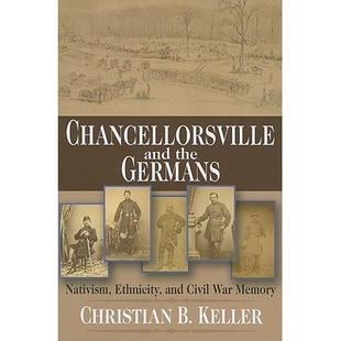 Memory 种族与 the Ethnicity Civil Nativism and Germans 钱瑟勒斯维尔与德国人：本土主义 预订 War Chancellorsville