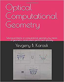 【预售】Optical Computational Geometry: Solving problems of computational geometry by means of geometric construct...