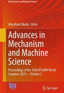 [预订]Advances in Mechanism and Machine Science: Proceedings of the 16th Iftomm World Congress 2023 - Volu 9783031457692