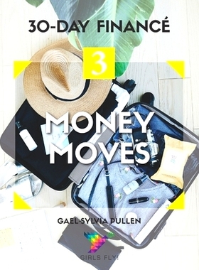 预订 Money Moves - Girls Fly! Financial Literacy & Investments: How to Make Your Money Move and Work for You: 9798332770