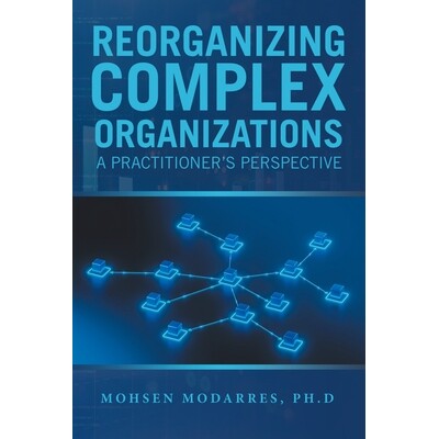 预订 Reorganizing Complex Organizations: A Practitioner’s Perspective: 9781665784597