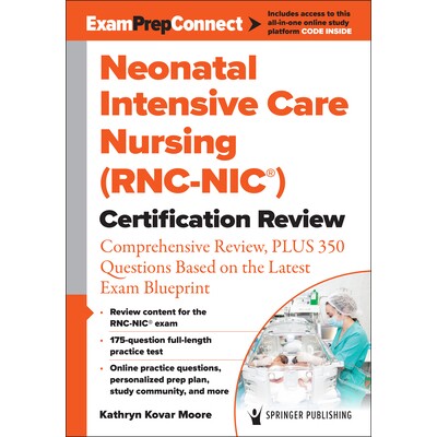 预订 Neonatal Intensive Care Nursing (RNC-NIC*) Certification Review: Comprehensive Review, PLUS 350 Questions Based on