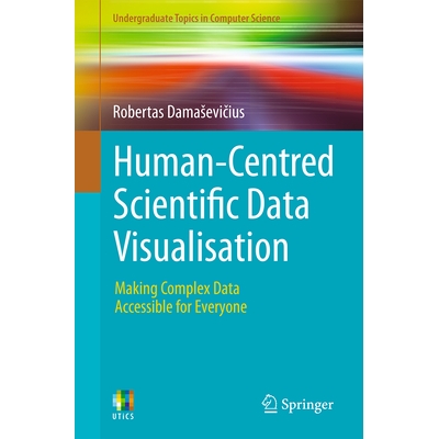 预订 Human-Centred Scientific Data Visualisation: Making Complex Data Accessible for Everyone 以人为本的科学数据可视化：